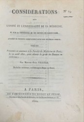 CONSIDÉRATIONS SUR L'UNITÉ ET L'UNIVERSITÉ DE LA MÉDICINE, ET SUR LA DIFFÉTRENCE DE SES MOYENS EN PARTICULIER, appuyées de plusieurs observatiomns faits dans différens climats; Thèse Présentée et soutenue à la Faculté de Médecine de Paris, le 20 avril 1822, pour obtenir la grad Douteur em médecime.